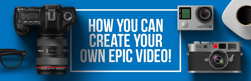 How You Can Create Own Epic Video