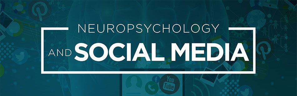 Neuropsychology and Social Media